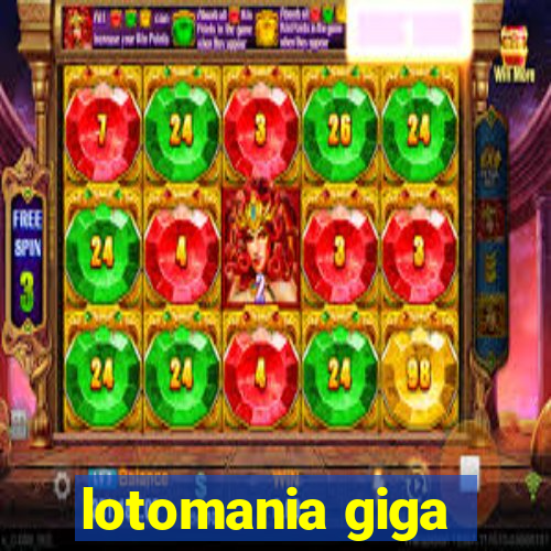 lotomania giga-sena